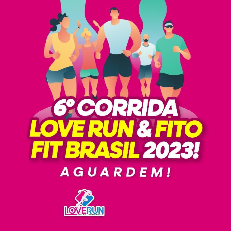 6° CORRIDA LOVE RUN & FITO FIT Big Ticket